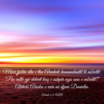 Picture 03 - Danieli 2:15 ALB - Mori fjalën dhe i tha Ariokut, komandantit të - Bible Verse Picture