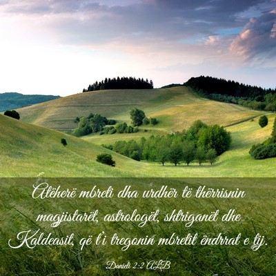 Picture 03 - Danieli 2:2 ALB - Atëherë mbreti dha urdhër të thërrisnin - Bible Verse Picture