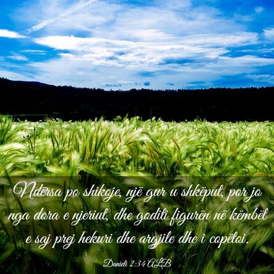 Picture 03 - Danieli 2:34 ALB - Ndërsa po shikoje, një gur u shkëput, por jo - Bible Verse Picture