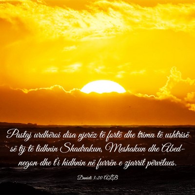 Picture 03 - Danieli 3:20 ALB - Pastaj urdhëroi disa njerëz të fortë dhe - Bible Verse Picture