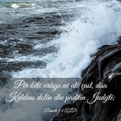 Picture 03 - Danieli 3:8 ALB - Për këtë arësye në atë çast, disa Kaldeas - Bible Verse Picture