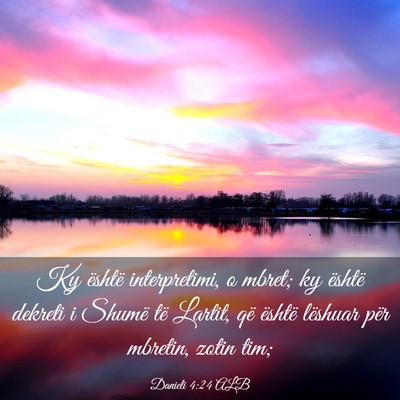 Picture 03 - Danieli 4:24 ALB - Ky është interpretimi, o mbret; ky është - Bible Verse Picture