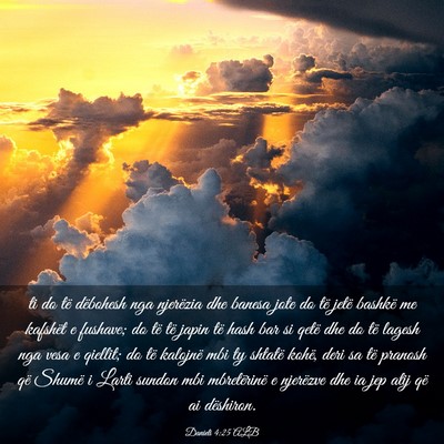 Picture 03 - Danieli 4:25 ALB - ti do të dëbohesh nga njerëzia dhe banesa jote - Bible Verse Picture