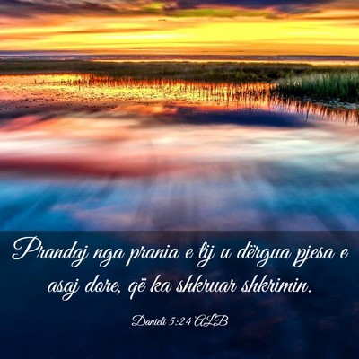 Picture 03 - Danieli 5:24 ALB - Prandaj nga prania e tij u dërgua pjesa e asaj - Bible Verse Picture