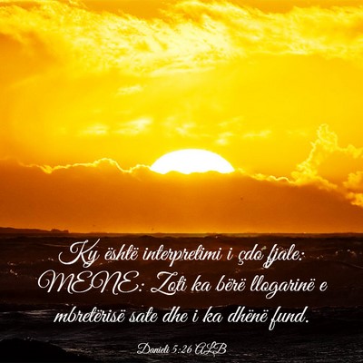 Picture 03 - Danieli 5:26 ALB - Ky është interpretimi i çdo fjale: MENE: Zoti - Bible Verse Picture