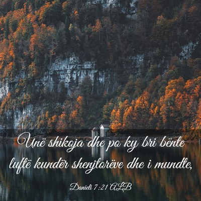 Picture 03 - Danieli 7:21 ALB - Unë shikoja dhe po ky bri bënte luftë kundër - Bible Verse Picture