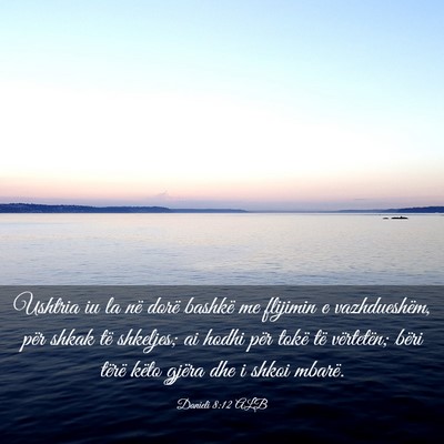 Picture 03 - Danieli 8:12 ALB - Ushtria iu la në dorë bashkë me flijimin e - Bible Verse Picture