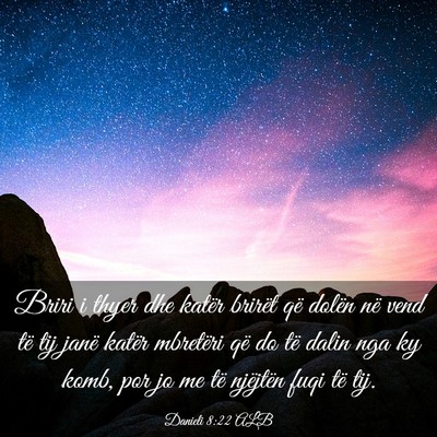 Picture 03 - Danieli 8:22 ALB - Briri i thyer dhe katër brirët që dolën në - Bible Verse Picture