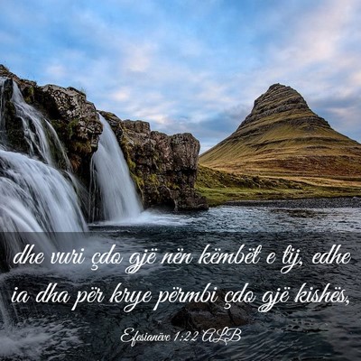 Picture 03 - Efesianëve 1:22 ALB - dhe vuri çdo gjë nën këmbët e tij, edhe ia - Bible Verse Picture