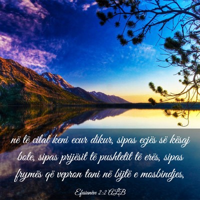 Picture 03 - Efesianëve 2:2 ALB - në të cilat keni ecur dikur, sipas ecjës së - Bible Verse Picture