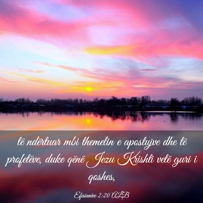 Picture 03 - Efesianëve 2:20 ALB - të ndërtuar mbi themelin e apostujve dhe të - Bible Verse Picture