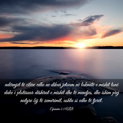 Picture 03 - Efesianëve 2:3 ALB - ndërmjet të cilëve edhe ne dikur jetuam në - Bible Verse Picture
