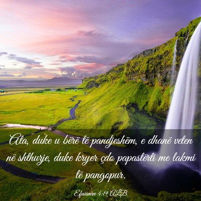 Picture 03 - Efesianëve 4:19 ALB - Ata, duke u bërë të pandjeshëm, e dhanë - Bible Verse Picture