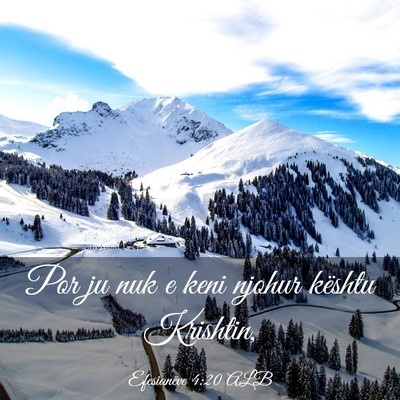 Picture 03 - Efesianëve 4:20 ALB - Por ju nuk e keni njohur kështu - Bible Verse Picture
