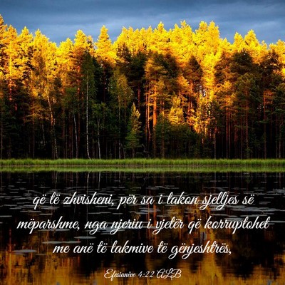 Picture 03 - Efesianëve 4:22 ALB - që të zhvisheni, për sa i takon sjelljes së - Bible Verse Picture