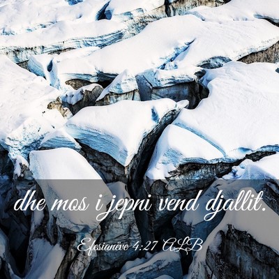 Picture 03 - Efesianëve 4:27 ALB - dhe mos i jepni vend - Bible Verse Picture