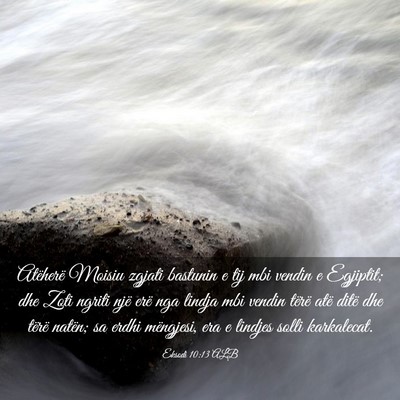 Picture 03 - Eksodi 10:13 ALB - Atëherë Moisiu zgjati bastunin e tij mbi vendin - Bible Verse Picture