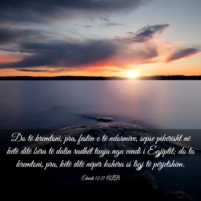 Picture 03 - Eksodi 12:17 ALB - Do të kremtoni, pra, festën e të ndormëve, - Bible Verse Picture