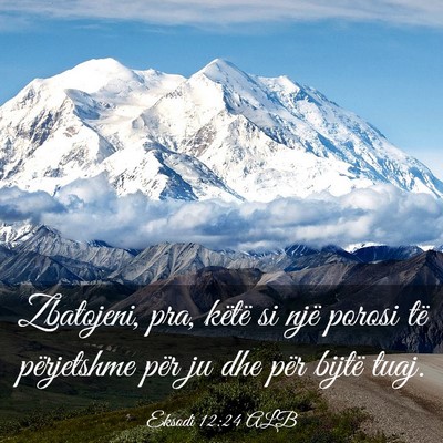 Picture 03 - Eksodi 12:24 ALB - Zbatojeni, pra, këtë si një porosi të - Bible Verse Picture