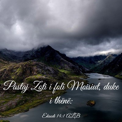 Picture 03 - Eksodi 14:1 ALB - Pastaj Zoti i foli Moisiut, duke i - Bible Verse Picture