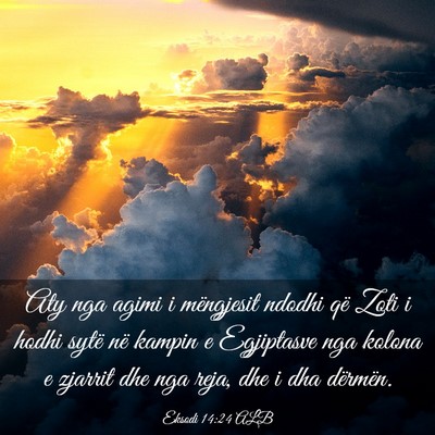Picture 03 - Eksodi 14:24 ALB - Aty nga agimi i mëngjesit ndodhi që Zoti i - Bible Verse Picture