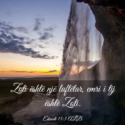Picture 03 - Eksodi 15:3 ALB - Zoti është një luftëtar, emri i tij është - Bible Verse Picture