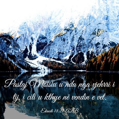 Picture 03 - Eksodi 18:27 ALB - Pastaj Moisiu u nda nga vjehrri i tij, i cili u - Bible Verse Picture