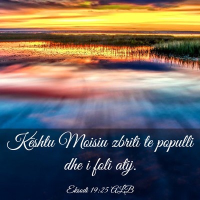Picture 03 - Eksodi 19:25 ALB - Kështu Moisiu zbriti te populli dhe i foli - Bible Verse Picture