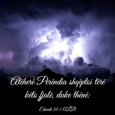 Picture 03 - Eksodi 20:1 ALB - Atëherë Perëndia shqiptoi tërë këto fjalë, - Bible Verse Picture
