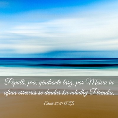 Picture 03 - Eksodi 20:21 ALB - Populli, pra, qëndronte larg, por Moisiu iu - Bible Verse Picture