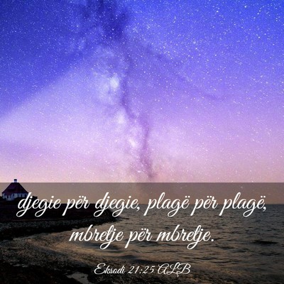 Picture 03 - Eksodi 21:25 ALB - djegie për djegie, plagë për plagë, mbretje - Bible Verse Picture