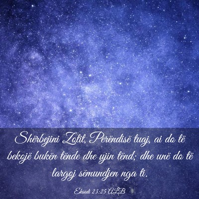 Picture 03 - Eksodi 23:25 ALB - Shërbejini Zotit, Perëndisë tuaj, ai do të - Bible Verse Picture