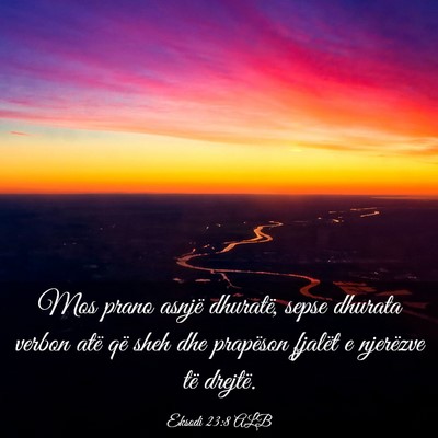 Picture 03 - Eksodi 23:8 ALB - Mos prano asnjë dhuratë, sepse dhurata verbon - Bible Verse Picture