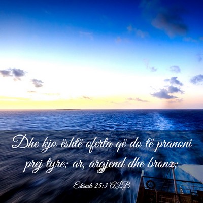 Picture 03 - Eksodi 25:3 ALB - Dhe kjo është oferta që do të pranoni prej - Bible Verse Picture