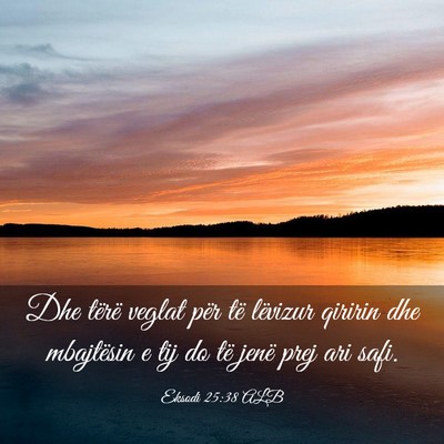 Picture 03 - Eksodi 25:38 ALB - Dhe tërë veglat për të lëvizur qiririn dhe - Bible Verse Picture