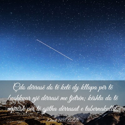 Picture 03 - Eksodi 26:17 ALB - Çdo dërrasë do të ketë dy kllapa për të - Bible Verse Picture