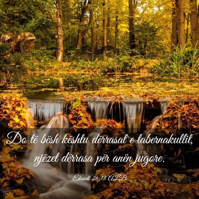 Picture 03 - Eksodi 26:18 ALB - Do të bësh kështu dërrasat e tabernakullit, - Bible Verse Picture
