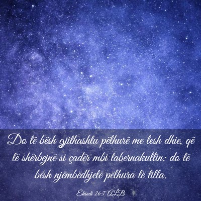 Picture 03 - Eksodi 26:7 ALB - Do të bësh gjithashtu pëlhurë me lesh dhie, - Bible Verse Picture