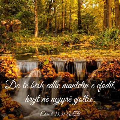 Picture 03 - Eksodi 28:31 ALB - Do të bësh edhe mantelin e efodit, krejt në - Bible Verse Picture