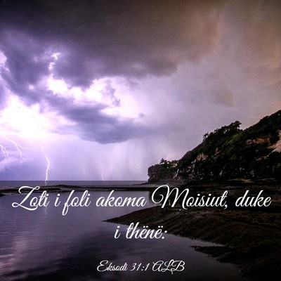 Picture 03 - Eksodi 31:1 ALB - Zoti i foli akoma Moisiut, duke i - Bible Verse Picture