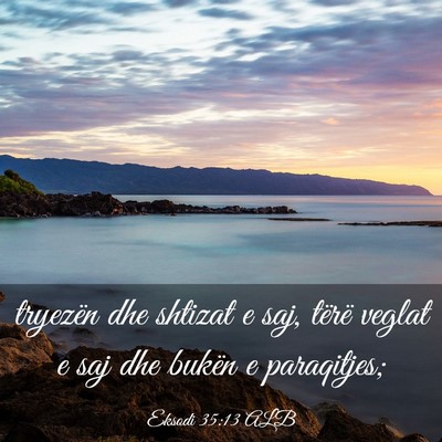 Picture 03 - Eksodi 35:13 ALB - tryezën dhe shtizat e saj, tërë veglat e saj - Bible Verse Picture