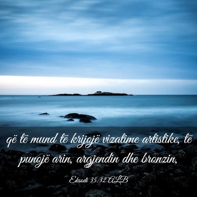 Picture 03 - Eksodi 35:32 ALB - që të mund të krijojë vizatime artistike, të - Bible Verse Picture