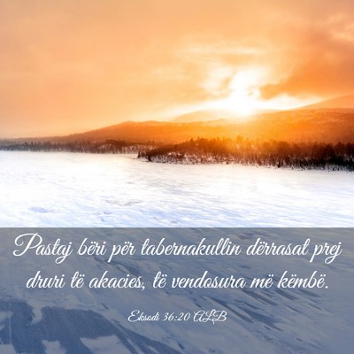 Picture 03 - Eksodi 36:20 ALB - Pastaj bëri për tabernakullin dërrasat prej - Bible Verse Picture