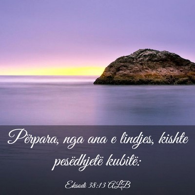 Picture 03 - Eksodi 38:13 ALB - Përpara, nga ana e lindjes, kishte pesëdhjetë - Bible Verse Picture