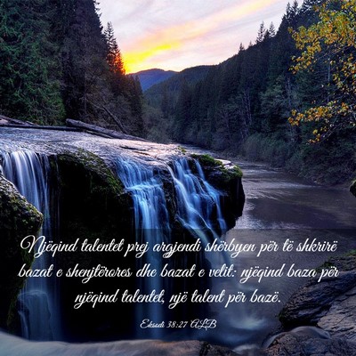 Picture 03 - Eksodi 38:27 ALB - Njëqind talentet prej argjendi shërbyen për - Bible Verse Picture