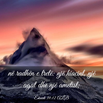 Picture 03 - Eksodi 39:12 ALB - në radhën e tretë: një hiacint, një agat dhe - Bible Verse Picture