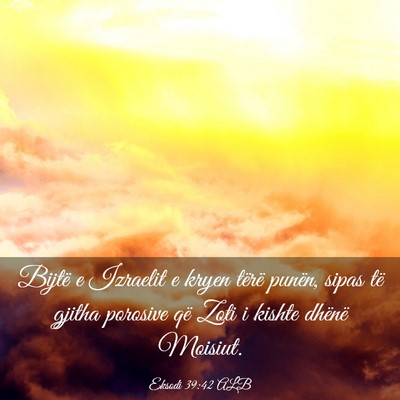 Picture 03 - Eksodi 39:42 ALB - Bijtë e Izraelit e kryen tërë punën, sipas - Bible Verse Picture