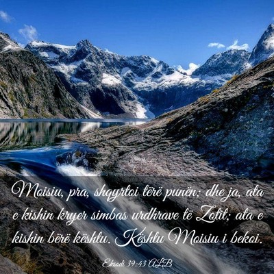 Picture 03 - Eksodi 39:43 ALB - Moisiu, pra, shqyrtoi tërë punën; dhe ja, ata - Bible Verse Picture