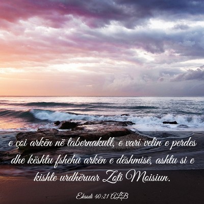 Picture 03 - Eksodi 40:21 ALB - e çoi arkën në tabernakull, e vari velin e - Bible Verse Picture