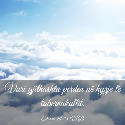 Picture 03 - Eksodi 40:28 ALB - Vuri gjithashtu perden në hyrje të - Bible Verse Picture